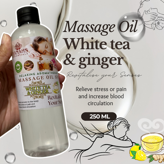250ml White Tea & Ginger Massage Oil – Relaxing & Revitalizing Care